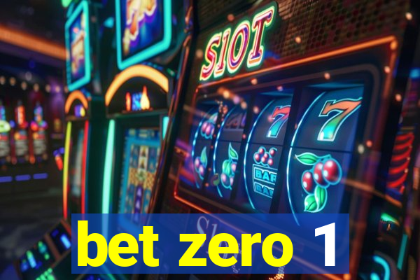 bet zero 1